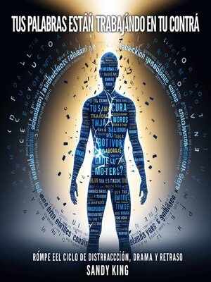 cover image of Tus Palabras Están Trabajando En Tu Contra